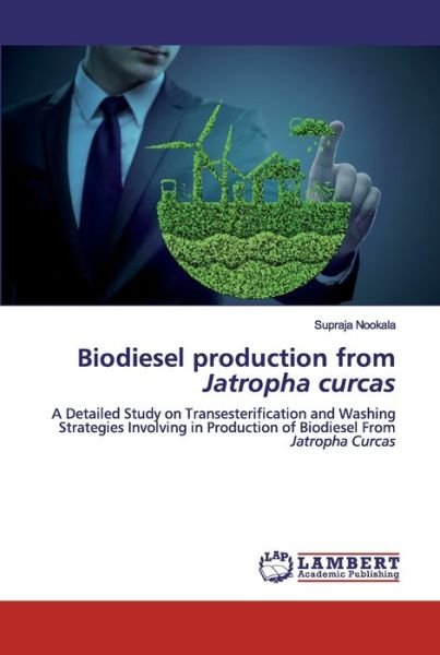 Cover for Supraja Nookala · Biodiesel production from Jatropha curcas (Pocketbok) (2019)