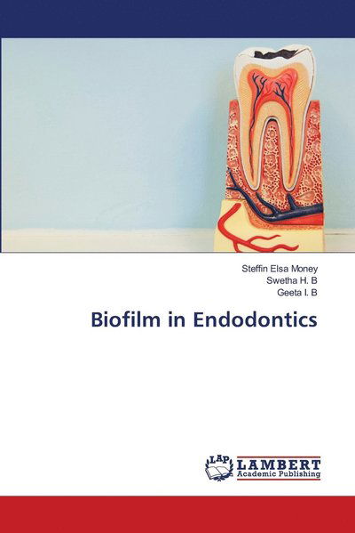 Biofilm in Endodontics - Money - Libros -  - 9786202917353 - 30 de septiembre de 2020