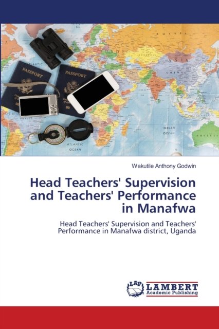 Cover for Wakutile Anthony Godwin · Head Teachers' Supervision and Teachers' Performance in Manafwa (Paperback Book) (2021)