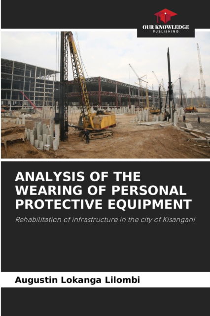 Cover for Augustin Lokanga Lilombi · Analysis of the Wearing of Personal Protective Equipment (Paperback Book) (2021)