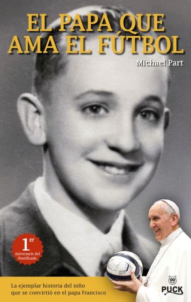 Cover for Michael Part · El Papa Que Ama El Futbol (Paperback Book) [Spanish edition] (2014)