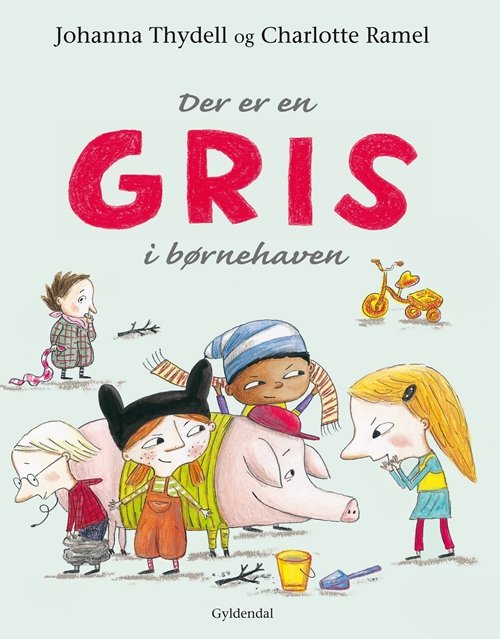 Der er en gris i børnehaven - Johanna Thydell - Books - Gyldendal - 9788702147353 - August 16, 2013