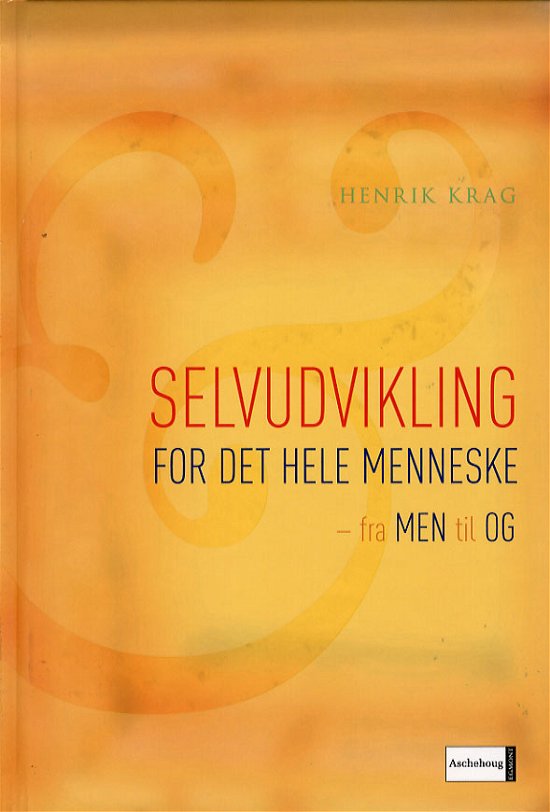 Cover for Henrik Krag · Selvudvikling for det hele menneske (Bound Book) [1.º edición] (2006)