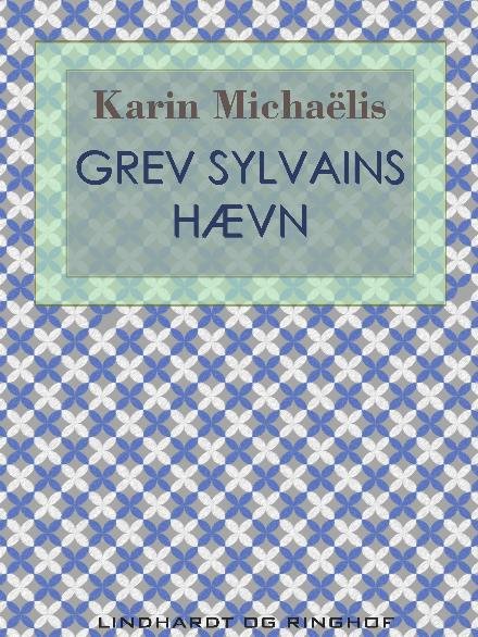Cover for Karin Michaëlis · Grev Sylvains hævn (Sewn Spine Book) [2e édition] (2017)
