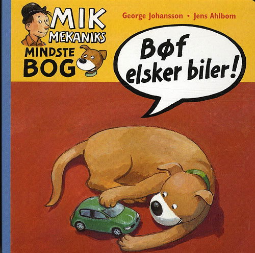 Cover for George Johansson · Mik Mekaniks mindste bog: Bøf elsker biler! (Cardboard Book) [1. wydanie] (2010)