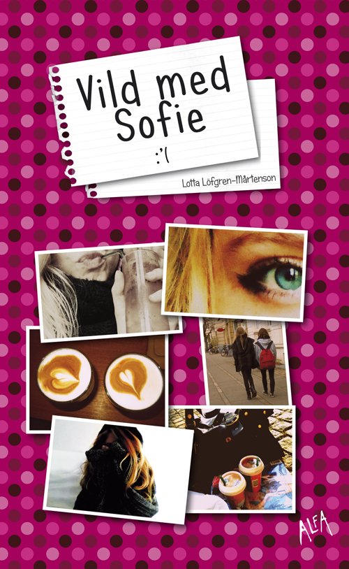 Cover for Lotta Löfgren-Mårtenson · Vild med Sofie (Sewn Spine Book) [1er édition] (2012)