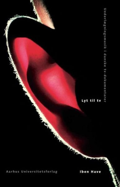 Cover for Iben Have · Lyt til tv (Bog) (2001)
