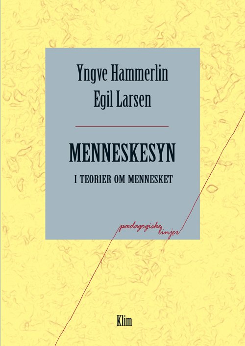 Cover for Yngve Hammerlin Egil Larsen · Pædagogiske linier: Menneskesyn i teorier om mennesket (Sewn Spine Book) [2th edição] (2012)