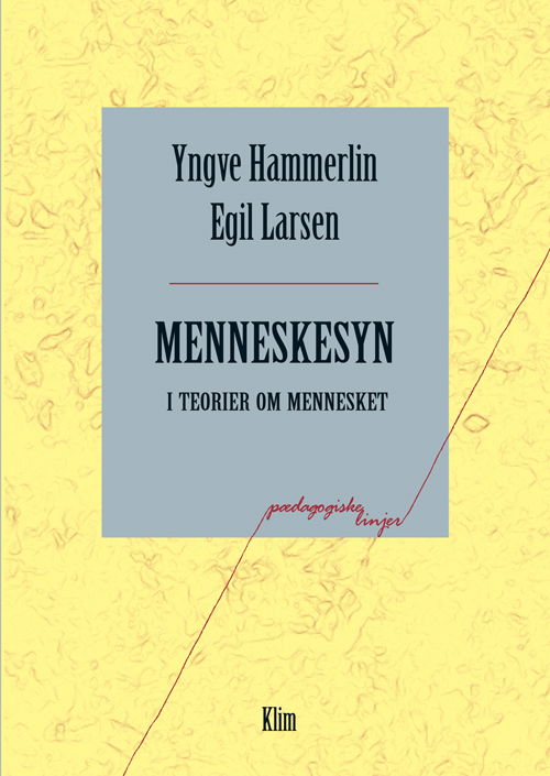 Cover for Yngve Hammerlin Egil Larsen · Pædagogiske linier: Menneskesyn i teorier om mennesket (Sewn Spine Book) [2. Painos] (2012)