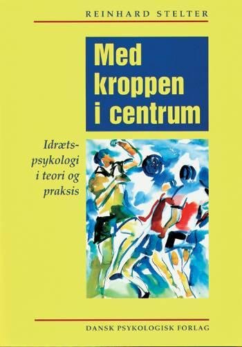 Cover for Reinhard Stelter · Med kroppen i centrum (Sewn Spine Book) [1e uitgave] (1999)