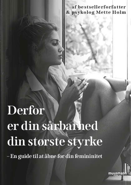 Cover for Mette Holm · Derfor er din sårbarhed din største styrke (Indbundet Bog) [1. udgave] (2023)