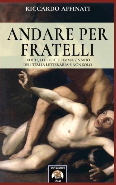 Cover for Riccardo Affinati · Andare per fratelli (Paperback Book) (2017)