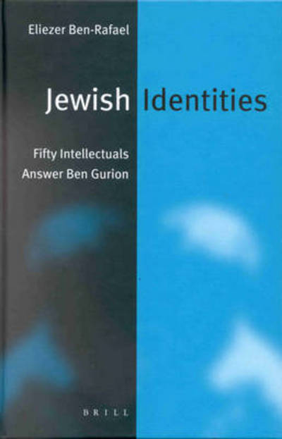 Cover for Eliezer Ben-rafael · Jewish Identities: Fifty Intellectuals Answer Ben Gurion (Jewish Identities in a Changing World Jewish Identities in A) (Hardcover Book) (2002)