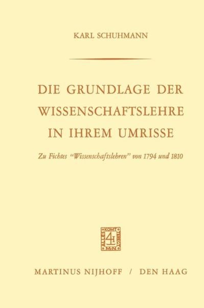 Karl Schuhmann (Rijksuniversiteit te Utrecht, die Niederl&auml; nde) · Temporary Title 19991103: Zu Fichtes `Wissenschaftslehren' Von 1794 Und 1810 (Pocketbok) [1968 edition] (1969)