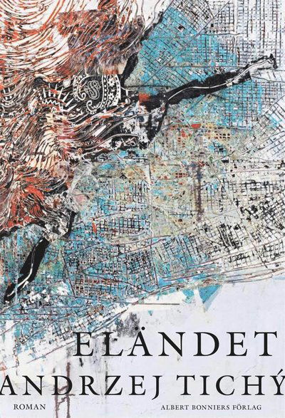 Cover for Andrzej Tichý · Eländet (ePUB) (2016)