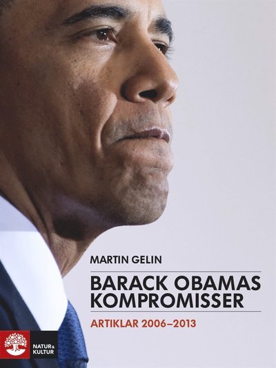 Cover for Martin Gelin · Barack Obamas kompromisser : artiklar 2006-2013 (ePUB) (2013)