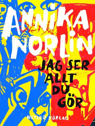 Cover for Norlin Annika · Jag ser allt du gör (Indbundet Bog) (2020)