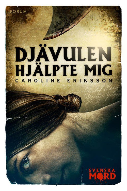 Cover for Caroline Eriksson · Djävulen hjälpte mig (Book) (2013)