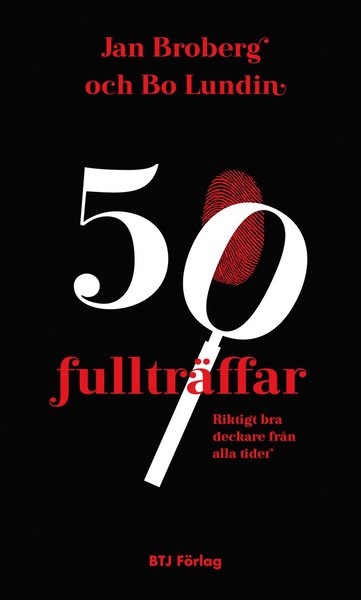 50 fullträffar : riktigt bra deckare från alla tider - Bo Lundin - Boeken - BTJ Förlag - 9789170187353 - 12 juni 2012