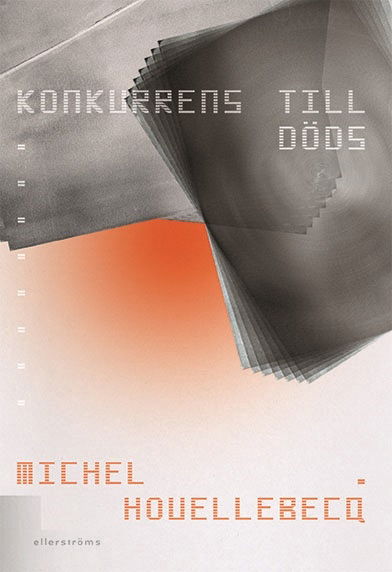 Konkurrens till döds - Michel Houellebecq - Bücher - Ellerströms förlag AB - 9789172477353 - 1. Dezember 2023