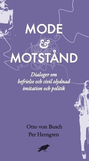 Cover for Per Herngren · Mode &amp; motstånd : Dialoger om befrielse och civil olydnad imitation och pol (Book) (2016)
