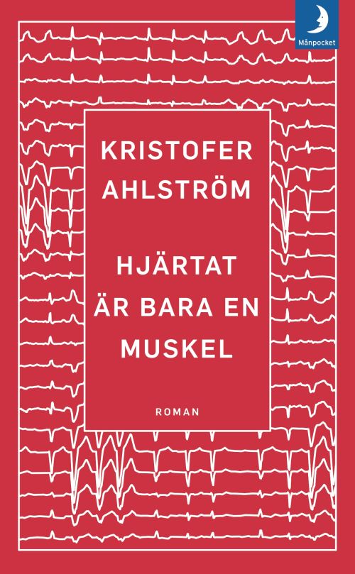 Cover for Kristofer Ahlström · Hjärtat är bara en muskel (Paperback Book) (2018)