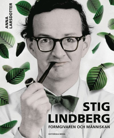 Stig Lindberg : människan, formgivaren - Larsdotter Anna - Livres - Historiska Media - 9789175450353 - 7 avril 2014