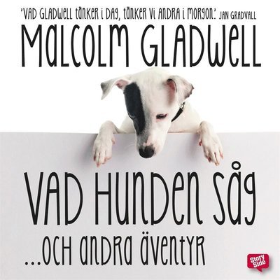 Cover for Malcolm Gladwell · Vad hunden såg och andra äventyr (Lydbok (MP3)) (2014)