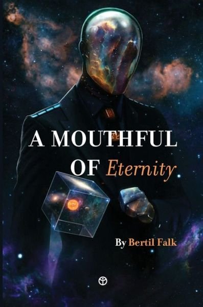 Cover for Bertil Falk · A Mouthful of Eternity (Hardcover Book) (2020)