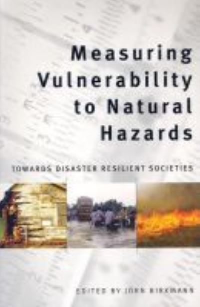 Measuring Vulnerability to Natural Hazards: Towards Disasters Resilient Societies - United Nations University - Books - United Nations University - 9789280811353 - December 15, 2006