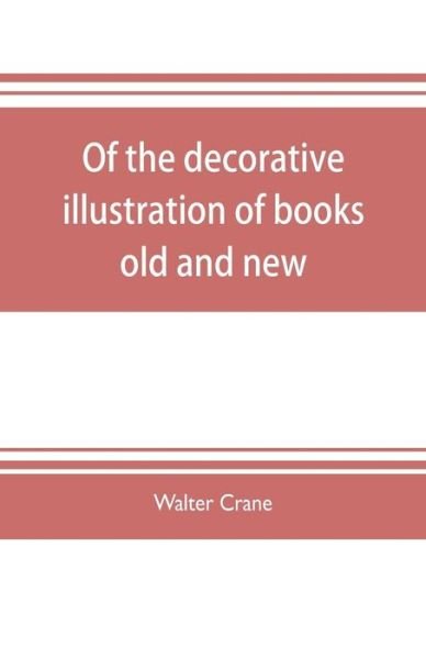 Cover for Walter Crane · Of the decorative illustration of books old and new (Paperback Bog) (2019)