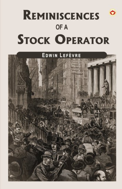 Reminiscences of a Stock Operator - Edwin Lefevre - Books - Diamond Books - 9789356844353 - December 27, 2022