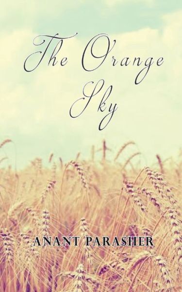 Cover for Anant Parasher · The Orange Sky (Paperback Book) (2017)