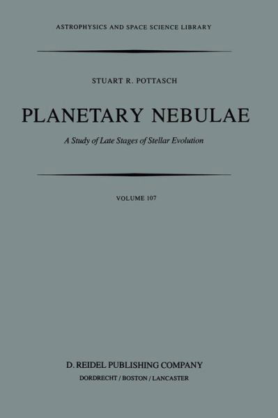 Stuart R. Pottasch · Planetary Nebulae: A Study of Late Stages of Stellar Evolution - Astrophysics and Space Science Library (Paperback Book) [Softcover reprint of the original 1st ed. 1984 edition] (2011)