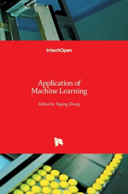 Cover for Yagang Zhang · Application of Machine Learning (Gebundenes Buch) (2010)