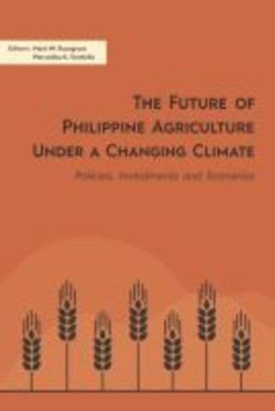 Cover for The Future of Philippine Agriculture Under a Changing Climate: Policies, Investments and Scenarios (Paperback Book) (2018)