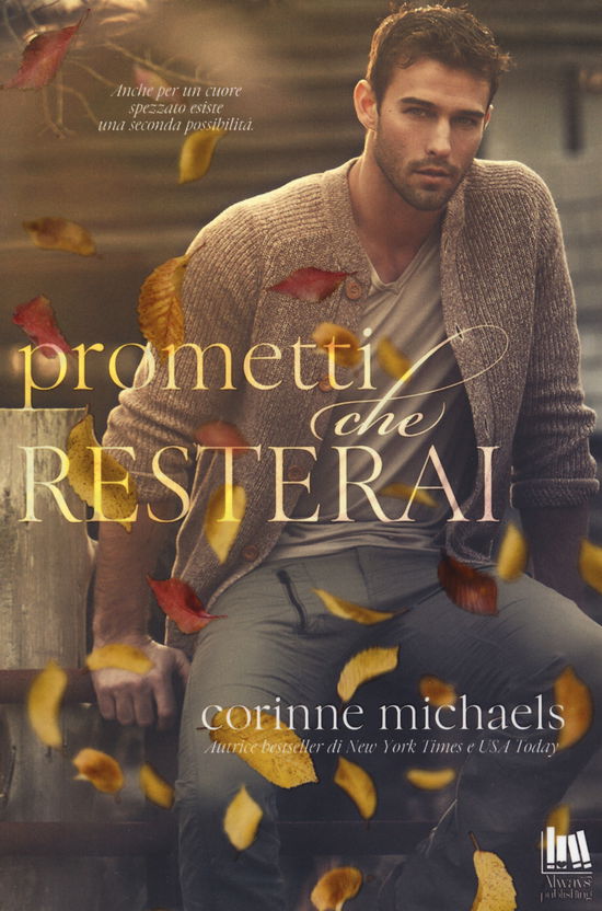 Cover for Corinne Michaels · Prometti Che Resterai (Book)