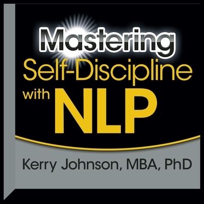 Cover for Kerry Johnson · Mastering Self-Discipline with Nlp (CD) (2015)