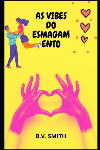 Cover for B V Smith · As Vibes Do Esmagamento (Pocketbok) (2022)
