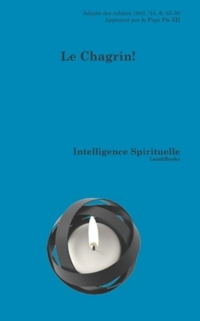 Le Chagrin! - Lamb Books - Bøger - Independently Published - 9798473994353 - 9. september 2021