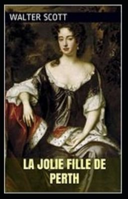 Cover for Sir Walter Scott · La Jolie Fille de Perth Annote (Paperback Book) (2021)