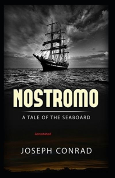 Cover for Joseph Conrad · Nostromo: A Tale of the Seaboard Annotated (Paperback Bog) (2021)