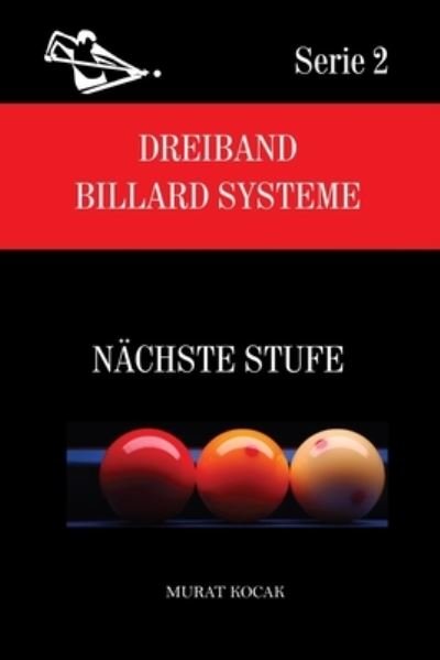 Cover for Murat Kocak · Dreiband Billard Systeme: Nachste Stufe - Dreiband Billard Systeme (Pocketbok) (2021)
