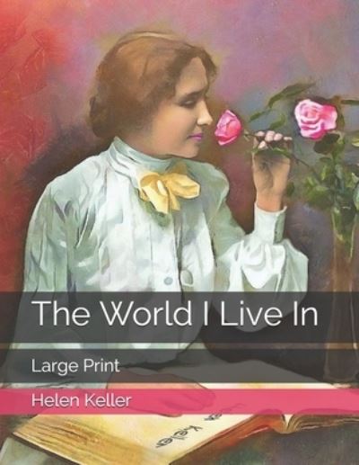 Cover for Helen Keller · The World I Live In (Paperback Book) (2021)