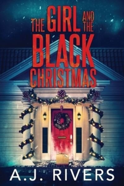 Cover for A J Rivers · The Girl and the Black Christmas - Emma Griffin (r) FBI Mystery (Pocketbok) (2020)