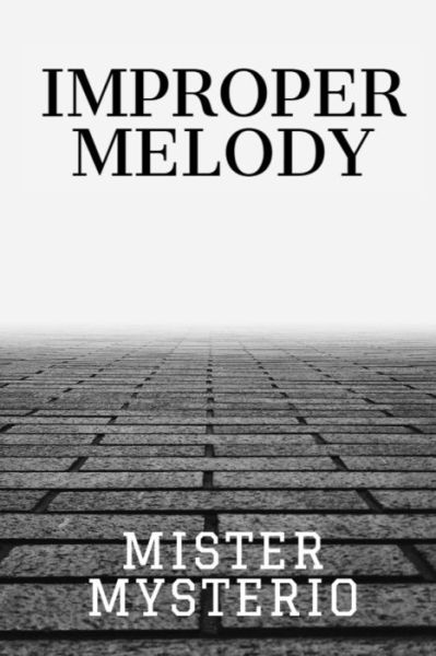 Cover for Mister Mysterio · Improper Melody (Paperback Book) (2020)