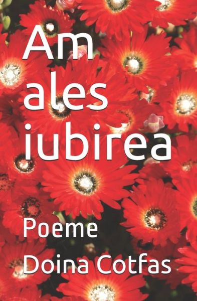 Cover for Doina Cotfas · Am ales iubirea (Pocketbok) (2020)