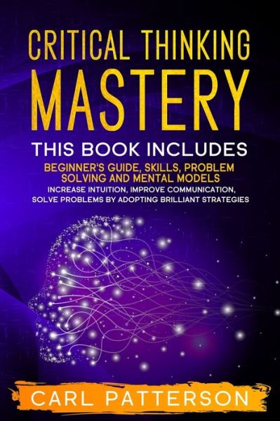 Cover for Carl Patterson · Critical Thinking Mastery (Paperback Book) (2020)