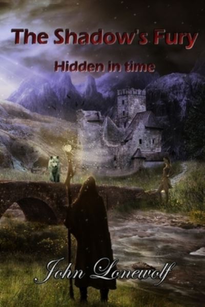 The Shadow's Fury 3: Hidden in time - Shadow's Fury - John Lonewolf - Książki - Independently Published - 9798630713353 - 25 marca 2020