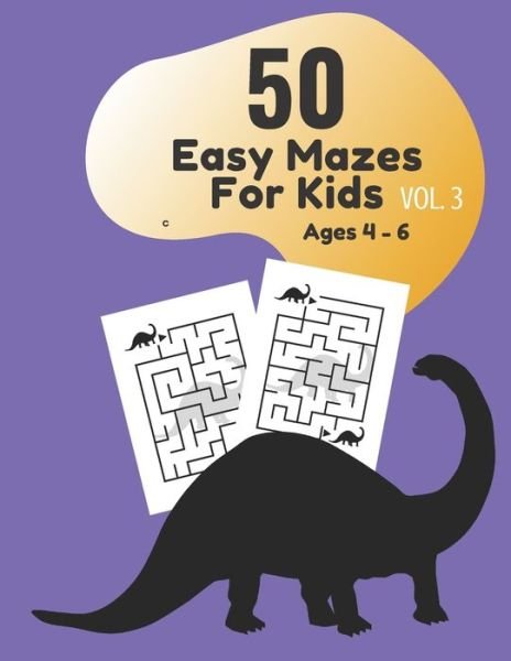 Cover for Akila M Ramses · 50 Easy Mazes for Kids Age 4 - 6 Vol. 3 (Paperback Bog) (2020)